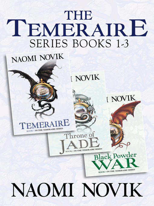 Title details for The Temeraire Series Books 1-3 by Naomi Novik - Available